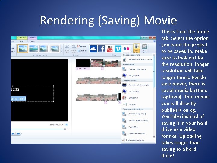 Rendering (Saving) Movie This is from the home tab. Select the option you want