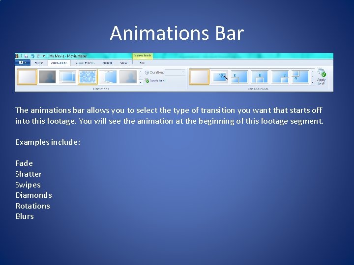 Animations Bar The animations bar allows you to select the type of transition you