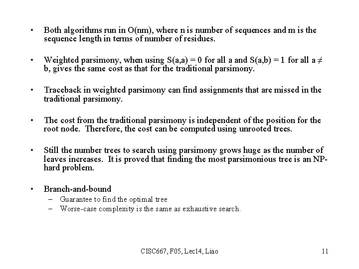  • Both algorithms run in O(nm), where n is number of sequences and