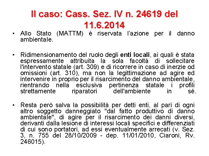 Il caso: Cass. Sez. IV n. 24619 del 11. 6. 2014 • Allo Stato