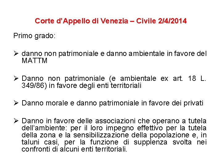 Corte d’Appello di Venezia – Civile 2/4/2014 Primo grado: Ø danno non patrimoniale e