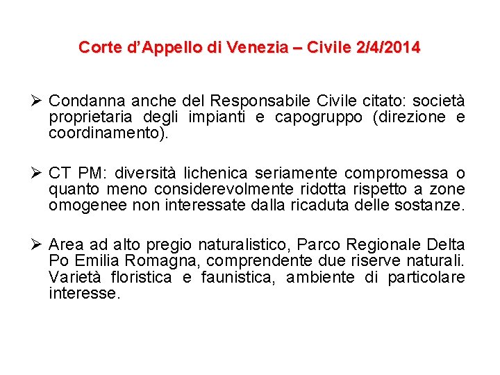 Corte d’Appello di Venezia – Civile 2/4/2014 Ø Condanna anche del Responsabile Civile citato: