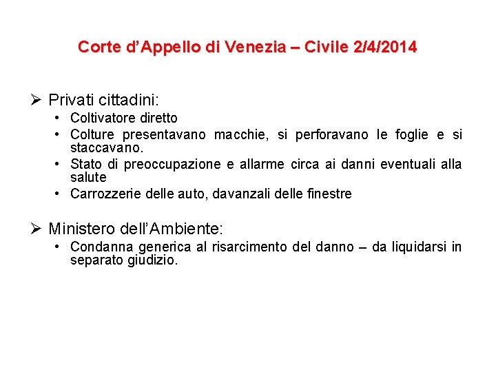Corte d’Appello di Venezia – Civile 2/4/2014 Ø Privati cittadini: • Coltivatore diretto •