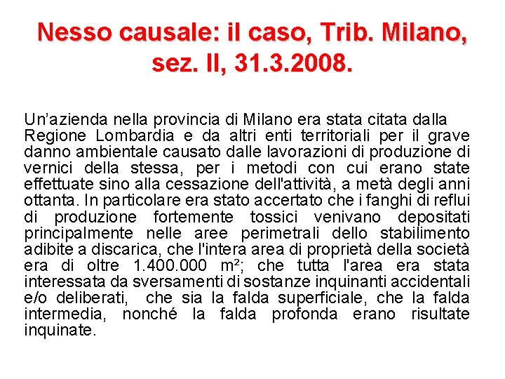 Nesso causale: il caso, Trib. Milano, sez. II, 31. 3. 2008. Un’azienda nella provincia