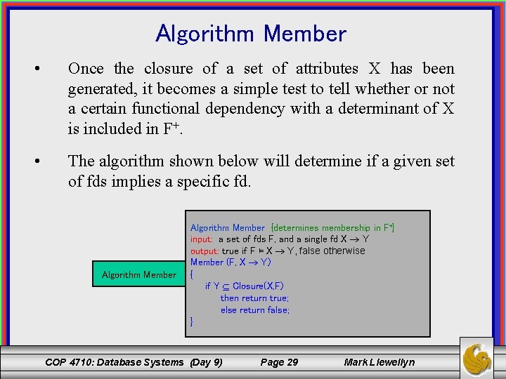 Algorithm Member • Once the closure of a set of attributes X has been