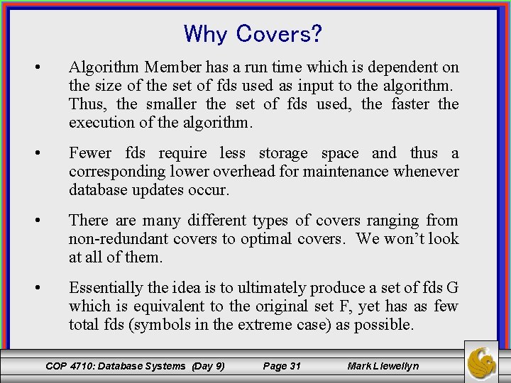 Why Covers? • Algorithm Member has a run time which is dependent on the