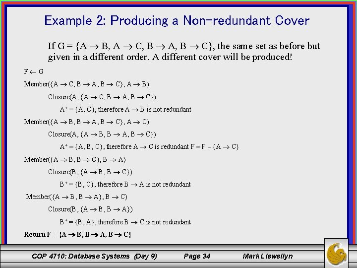 Example 2: Producing a Non-redundant Cover If G = {A B, A C, B