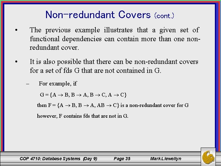 Non-redundant Covers (cont. ) • The previous example illustrates that a given set of