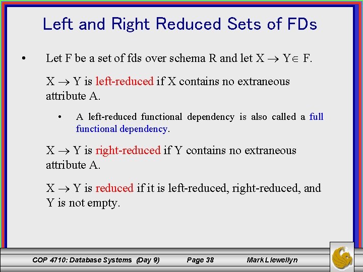 Left and Right Reduced Sets of FDs • Let F be a set of