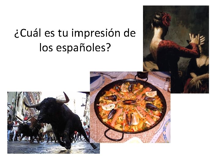 ¿Cuál es tu impresión de los españoles? 