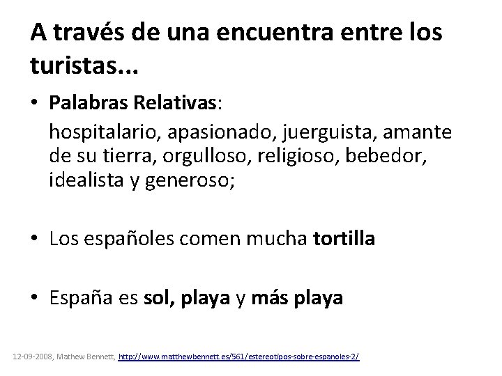 A través de una encuentra entre los turistas. . . • Palabras Relativas: hospitalario,