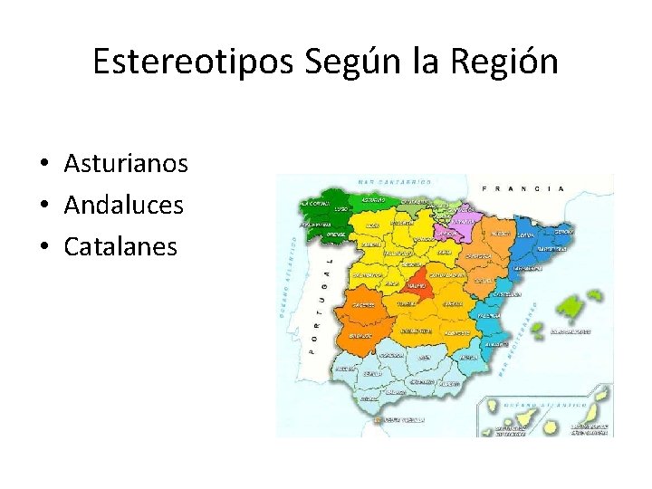 Estereotipos Según la Región • Asturianos • Andaluces • Catalanes 