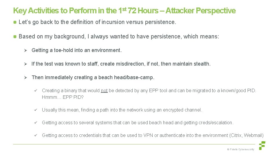 Key Activities to Perform in the 1 st 72 Hours – Attacker Perspective Let’s