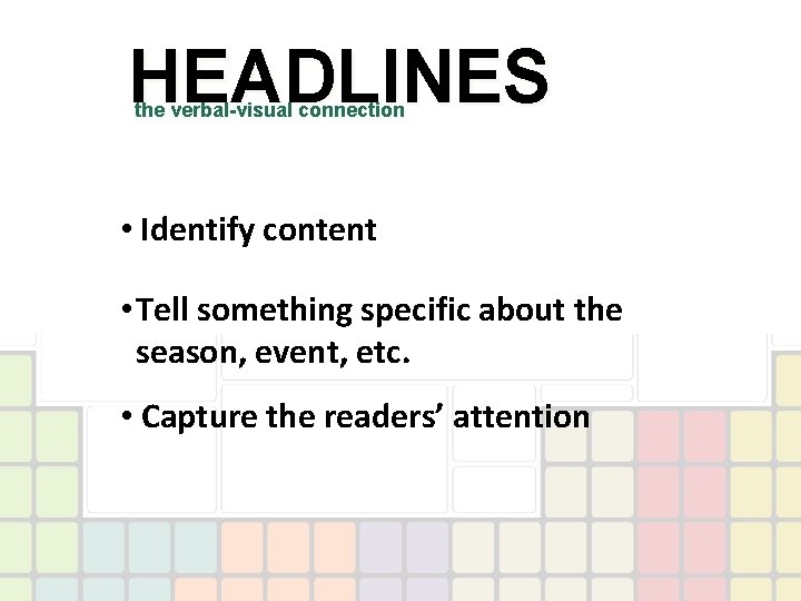 HEADLINES the verbal-visual connection • Identify content • Tell something specific about the season,