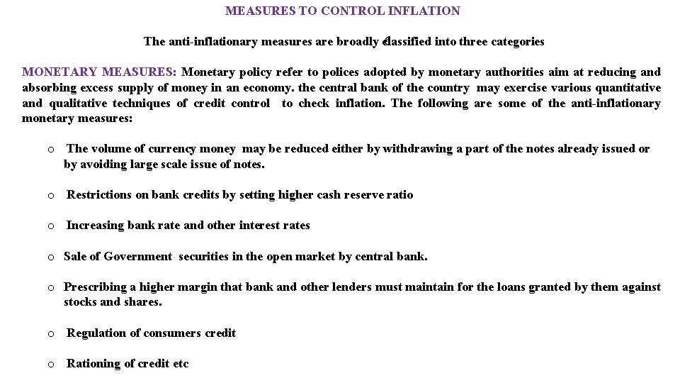 MEASURES TO CONTROL INFLATION 6. The anti-inflationary measures are broadly classified into three categories