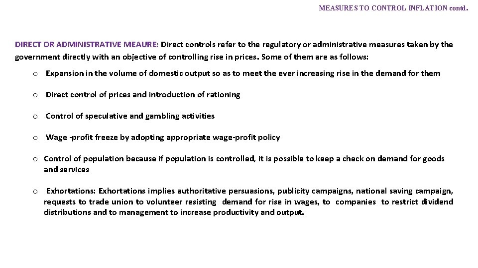 MEASURES TO CONTROL INFLATION contd. DIRECT OR ADMINISTRATIVE MEAURE: Direct controls refer to the