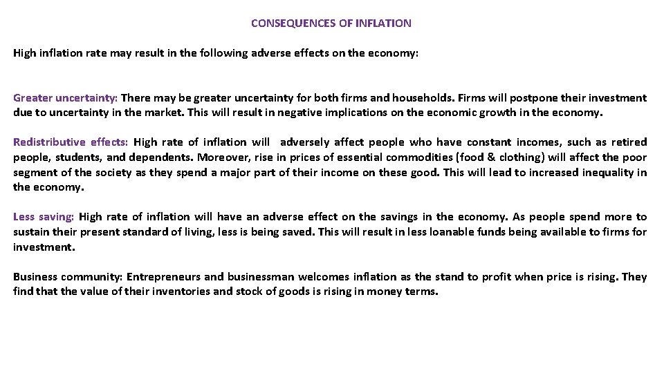 CONSEQUENCES OF INFLATION High inflation rate may result in the following adverse effects on