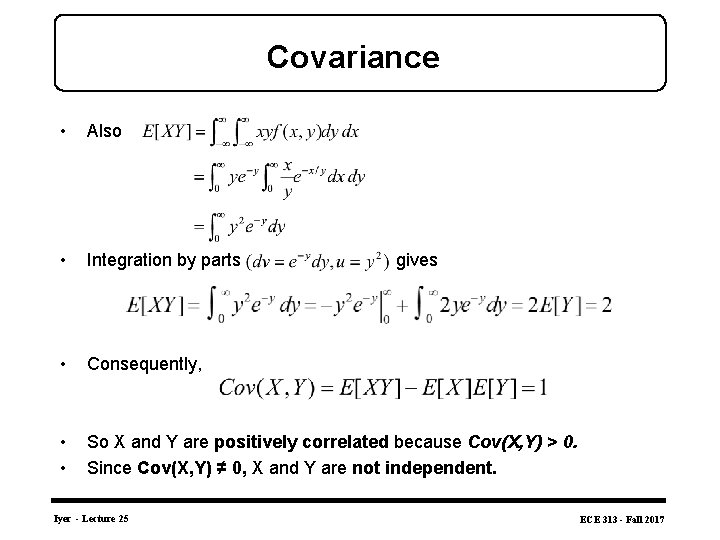 Covariance • Also • Integration by parts • Consequently, • • So X and