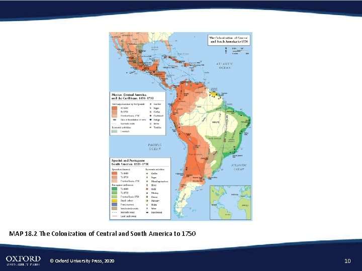 MAP 18. 2 The Colonization of Central and South America to 1750 © Oxford