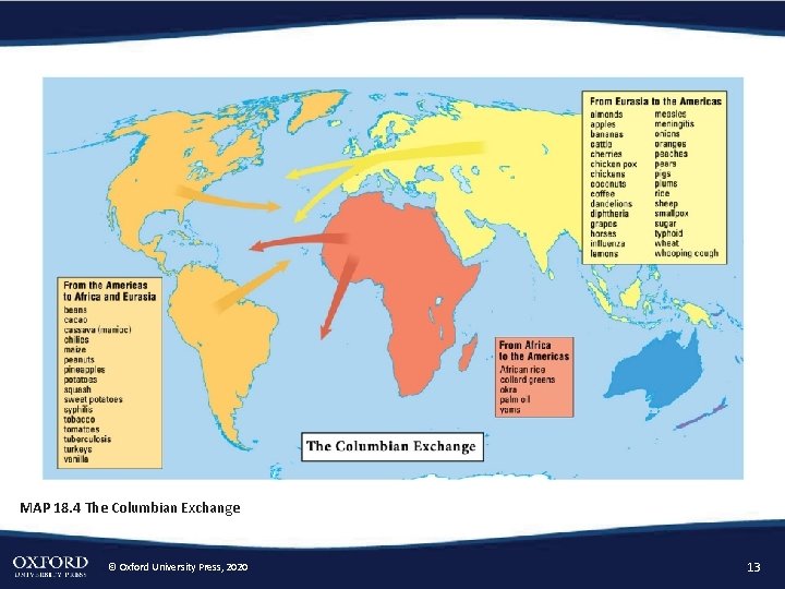 MAP 18. 4 The Columbian Exchange © Oxford University Press, 2020 13 