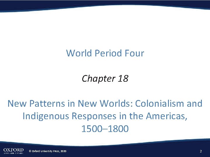 World Period Four Chapter 18 New Patterns in New Worlds: Colonialism and Indigenous Responses
