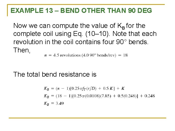 EXAMPLE 13 – BEND OTHER THAN 90 DEG Now we can compute the value