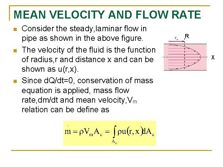 MEAN VELOCITY AND FLOW RATE n n n Consider the steady, laminar flow in