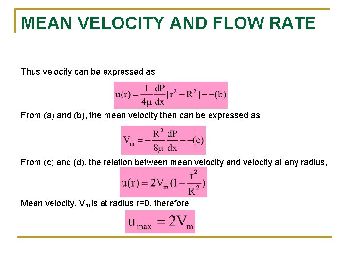 MEAN VELOCITY AND FLOW RATE Thus velocity can be expressed as From (a) and