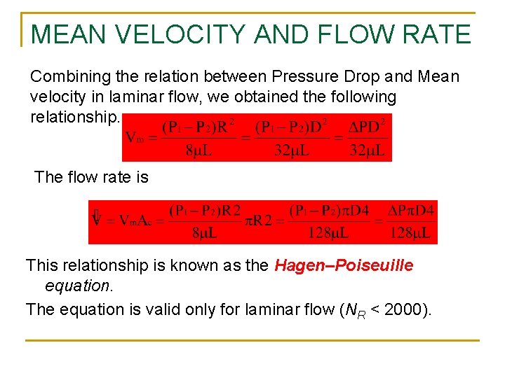 MEAN VELOCITY AND FLOW RATE Combining the relation between Pressure Drop and Mean velocity