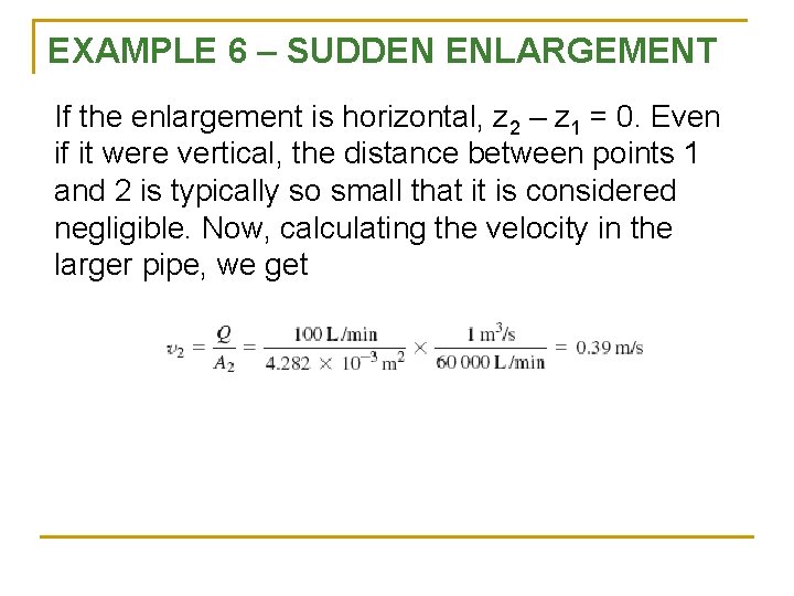 EXAMPLE 6 – SUDDEN ENLARGEMENT If the enlargement is horizontal, z 2 – z