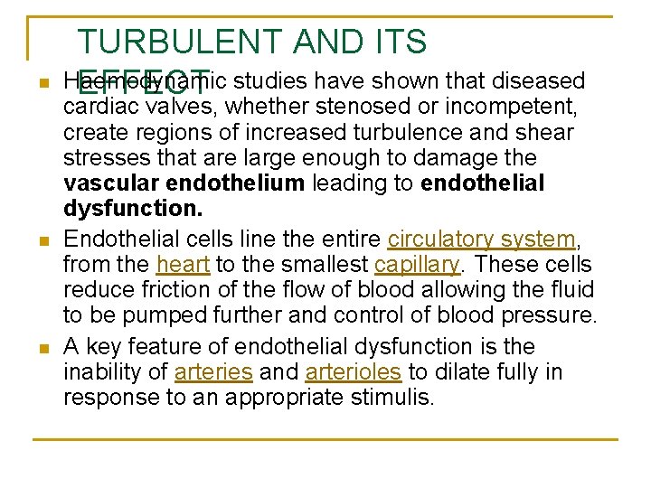 n n n TURBULENT AND ITS Haemodynamic EFFECT studies have shown that diseased cardiac