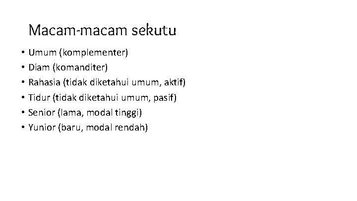 Macam-macam sekutu • Umum (komplementer) • Diam (komanditer) • Rahasia (tidak diketahui umum, aktif)