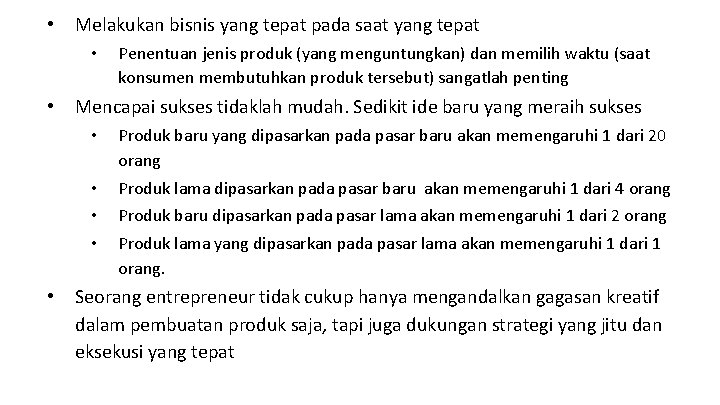  • Melakukan bisnis yang tepat pada saat yang tepat • • • Penentuan