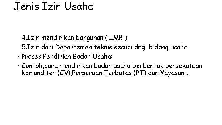 Jenis Izin Usaha 4. Izin mendirikan bangunan ( IMB ) 5. Izin dari Departemen