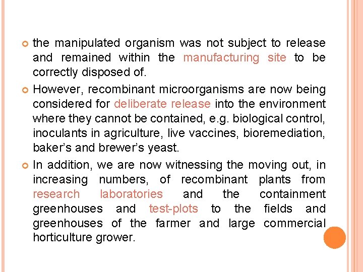 the manipulated organism was not subject to release and remained within the manufacturing site the manipulated organism was not subject to release and remained within the manufacturing site