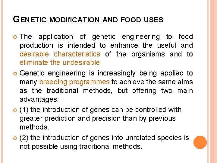 GENETIC MODIfiCATION AND FOOD USES The application of genetic engineering to food production is GENETIC MODIfiCATION AND FOOD USES The application of genetic engineering to food production is