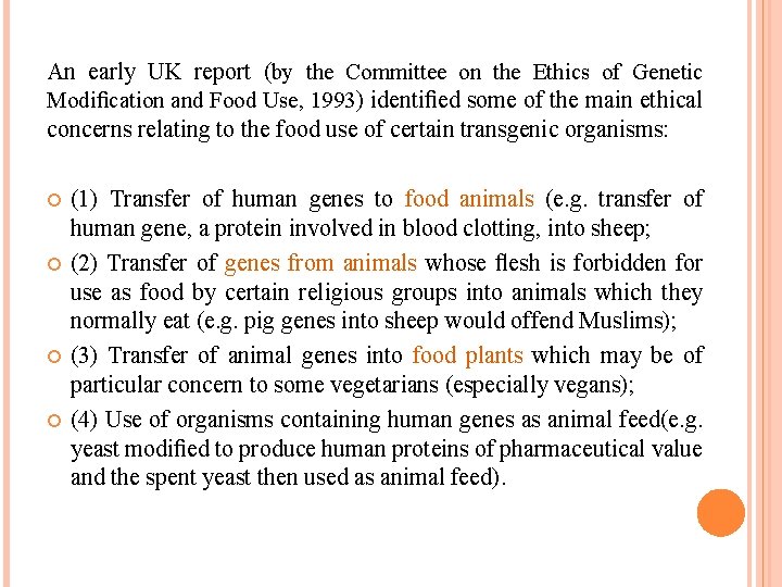 An early UK report (by the Committee on the Ethics of Genetic Modification and An early UK report (by the Committee on the Ethics of Genetic Modification and