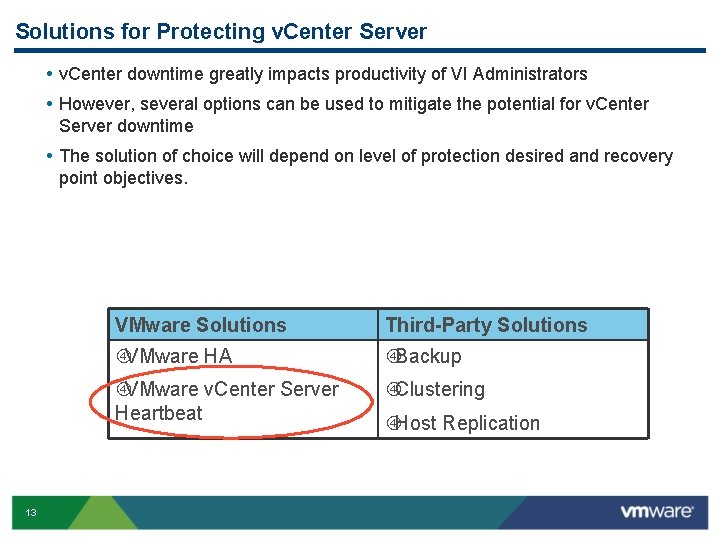 Solutions for Protecting v. Center Server • v. Center downtime greatly impacts productivity of