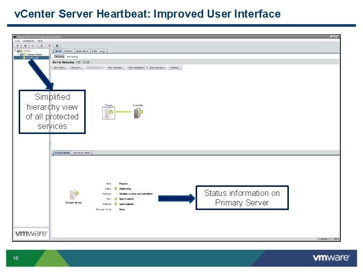 v. Center Server Heartbeat: Improved User Interface Simplified hierarchy view of all protected services