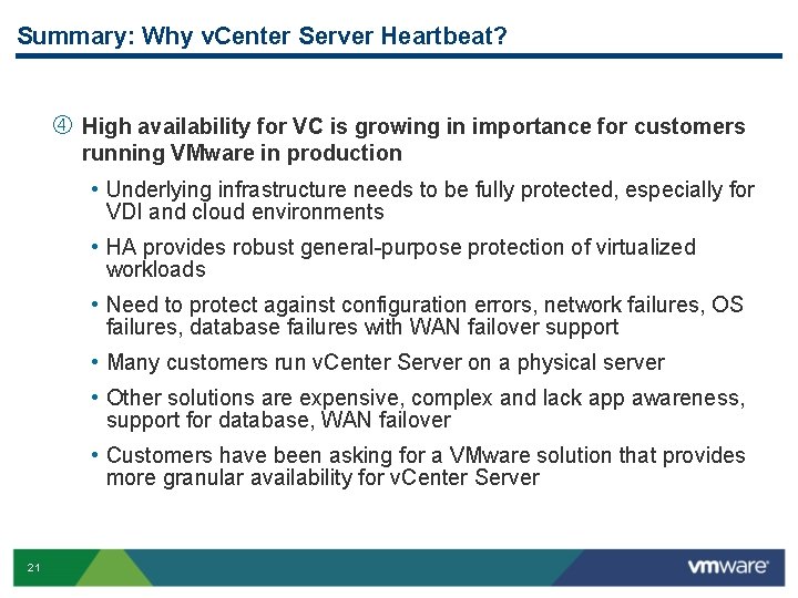 Summary: Why v. Center Server Heartbeat? High availability for VC is growing in importance