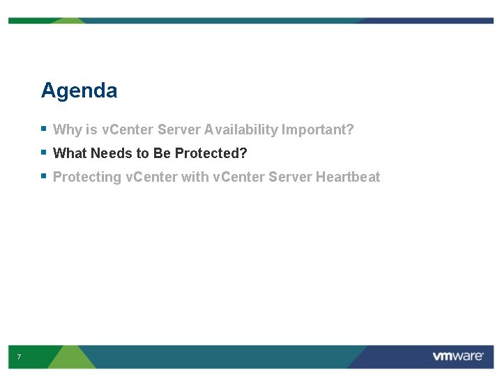 Agenda § Why is v. Center Server Availability Important? § What Needs to Be