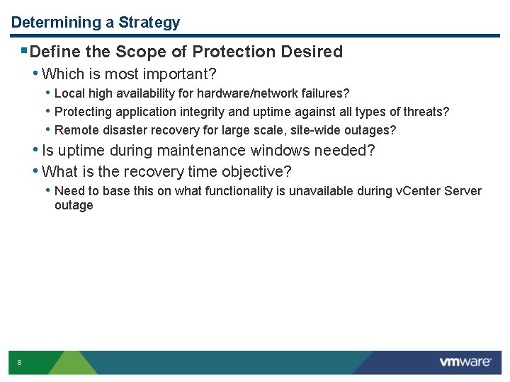 Determining a Strategy §Define the Scope of Protection Desired • Which is most important?