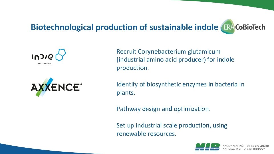 Biotechnological production of sustainable indole Recruit Corynebacterium glutamicum (industrial amino acid producer) for indole