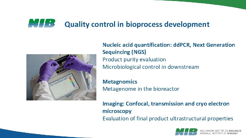 Quality control in bioprocess development Nucleic acid quantification: dd. PCR, Next Generation Sequincing (NGS)