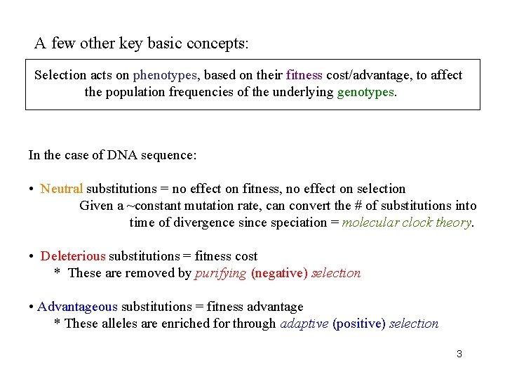 A few other key basic concepts: Selection acts on phenotypes, based on their fitness