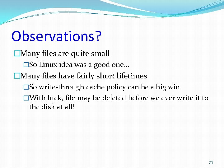 Observations? �Many files are quite small �So Linux idea was a good one… �Many Observations? �Many files are quite small �So Linux idea was a good one… �Many