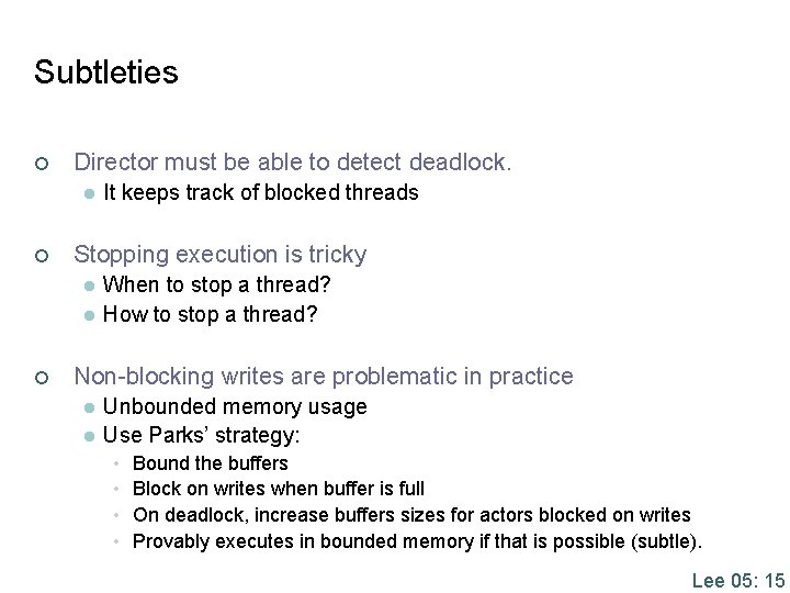 Subtleties ¢ Director must be able to detect deadlock. l ¢ Stopping execution is Subtleties ¢ Director must be able to detect deadlock. l ¢ Stopping execution is