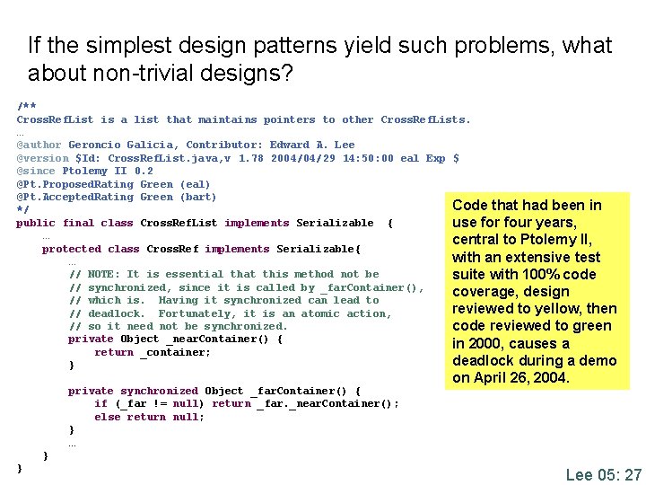 If the simplest design patterns yield such problems, what about non-trivial designs? /** Cross. If the simplest design patterns yield such problems, what about non-trivial designs? /** Cross.
