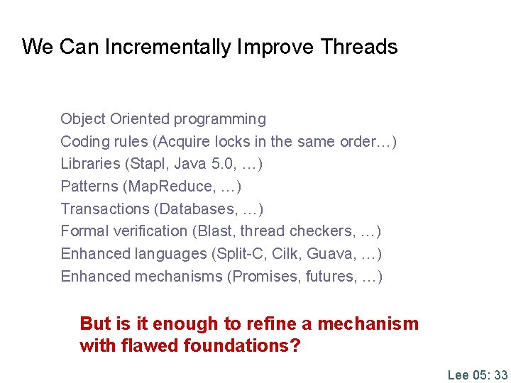 We Can Incrementally Improve Threads Object Oriented programming Coding rules (Acquire locks in the We Can Incrementally Improve Threads Object Oriented programming Coding rules (Acquire locks in the