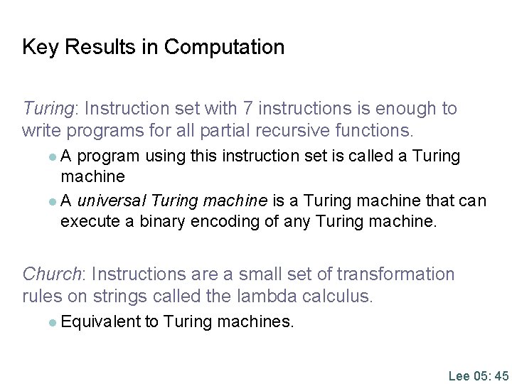 Key Results in Computation Turing: Instruction set with 7 instructions is enough to write Key Results in Computation Turing: Instruction set with 7 instructions is enough to write